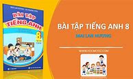 Bài Tập Tiếng Anh Lớp 8 Chương Trình Cũ