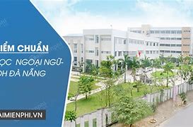 Điểm Xét Học Bạ Đại Học Ngoại Ngữ Đà Nẵng 2024